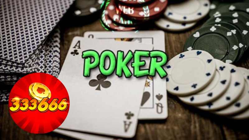 Cách chơi bài Poker giúp bạn chiến thắng tại nhà cái 333666.jpg