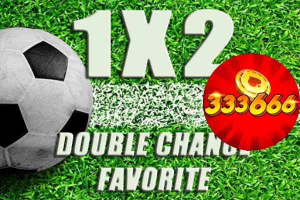 333666 Chia Sẽ Bí Quyết Ẳn Tiền Kèo Cơ Hội Kép (Double Chance)	