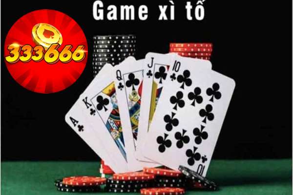 Xì Tố Online Tại 333666 - Tựa Game Hot Hiện Nay	