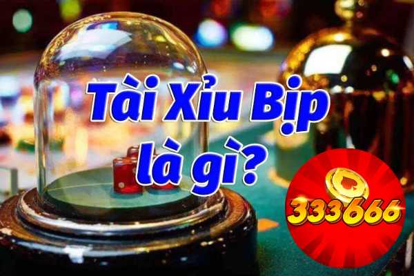 Cách Nhận Biết Tài Xỉu Bịp - 333666 Có Phải Là Cổng Game Uy Tín Không?	